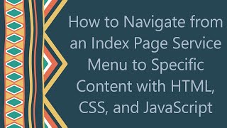 How to Navigate from an Index Page Service Menu to Specific Content with HTML, CSS, and JavaScript