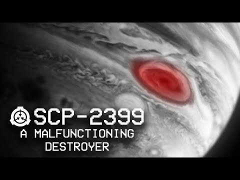 SCP-2399 - A Malfunctioning Destroyer 🔴 : Object Class - Keter : Indestructible SCP