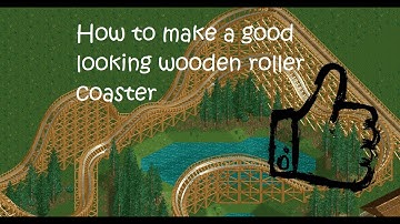 How to build a good looking wooden coaster in RCT2