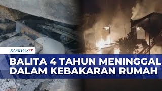 Balita 4 Tahun Meninggal dalam Kebakaran Rumah di Tompobulu, Maros | BERUT