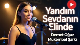 Download Lagu DEMET OĞUZ – YANDIM SEVDANIN ELİNDE 💔 (Yeni Damar Türkü 2025) MP3