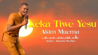 Keka tiwe Yesu _ Akim Muema (official music audio)Ndoyo