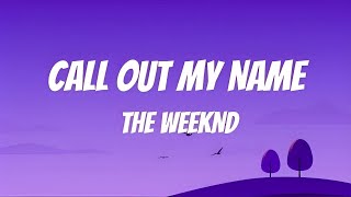 Call Out My Name-The Weeknd(Lyrics)