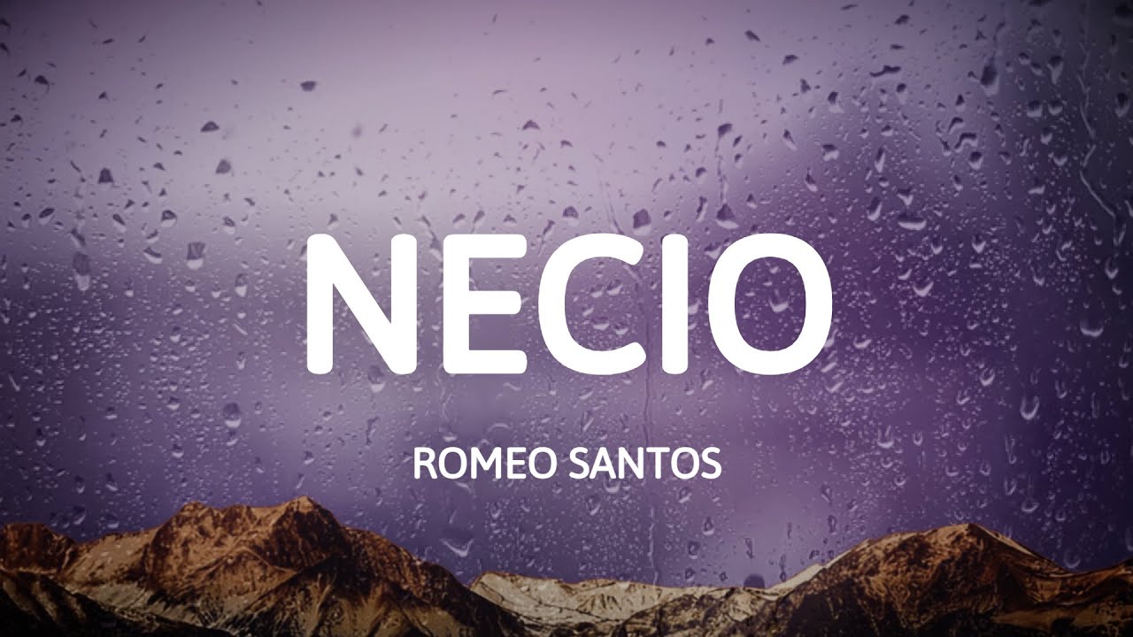 Romeo Santos - Necio (Letra/Lyrics) Romeo Santos - Necio (Letra/Lyrics)