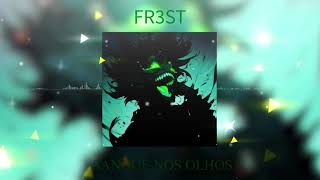 Fr3St - Sangue Nos Olhos! (Official Audio)