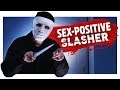 Sex-Positive Slasher