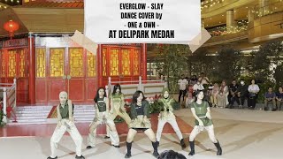 EVERGLOW (에버글로우) - SLAY DANCE COVER by - ONE & OWN - at DELIPARK MEDAN