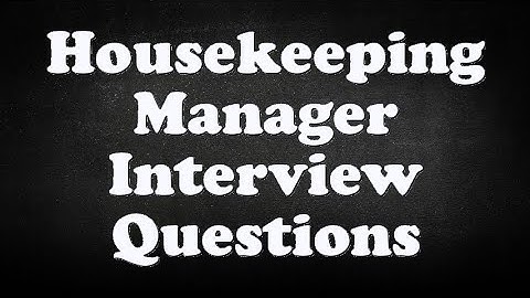 Housekeeping Manager Interview Questions