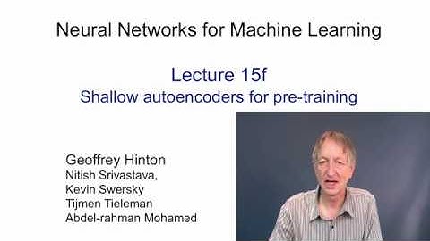 Lecture 15.6 — Shallow autoencoders for pre training — [ Deep Learning | Geoffrey Hinton | UofT ]