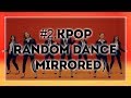 2kpop random dance mirrored