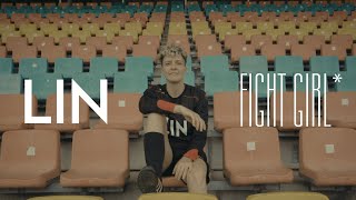 Video thumbnail of "L I N – Fight Girl* (Official Video)"