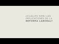 Las implicaciones de la reforma laboral
