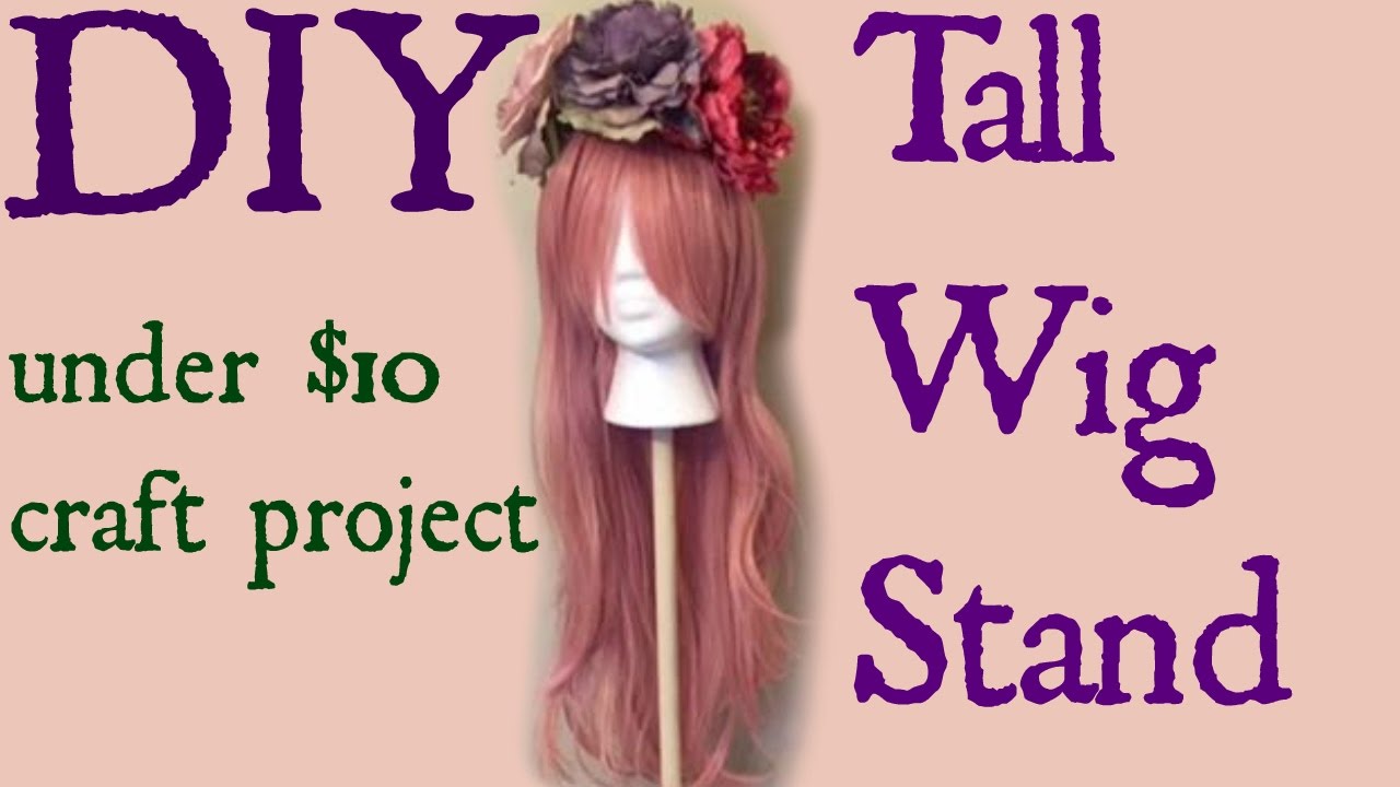 DIY Tall Wig Stand for under $10.00 