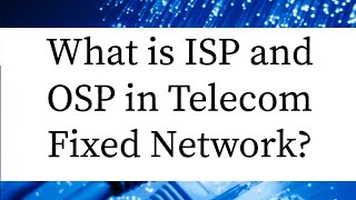 ISP & OSP in Telecom (Fixed Network) screenshot 2