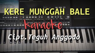KERE MUNGGAH BALE - Teguh Anggodo ( karaoke   lirik )