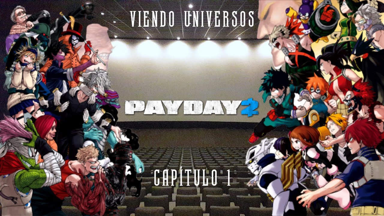 BNHA viendo universos / Parte 1 / Payday 2