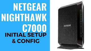NETGEAR AC1900 C7000 Initial Setup & Config -