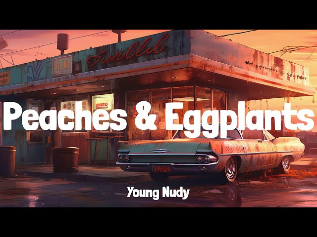 Young Nudy - Peaches & Eggplants (Official Audio) Cover