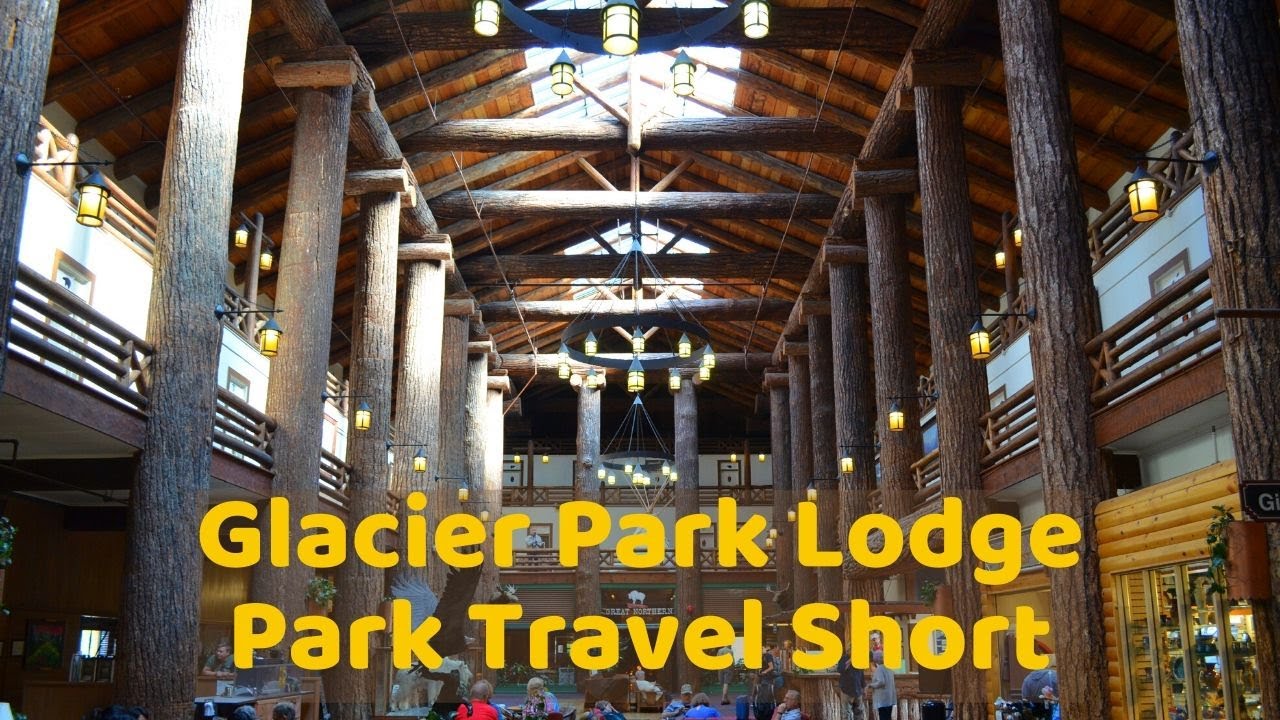 Glacier Park Lodge in Glacier National Park - Park Travel Short