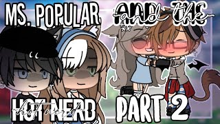 Ms. Popular and the Hot Nerd 🤓||Part 2 || Gacha Life Mini Movie || Gacha Life || GLMM || {ORIGINAL}