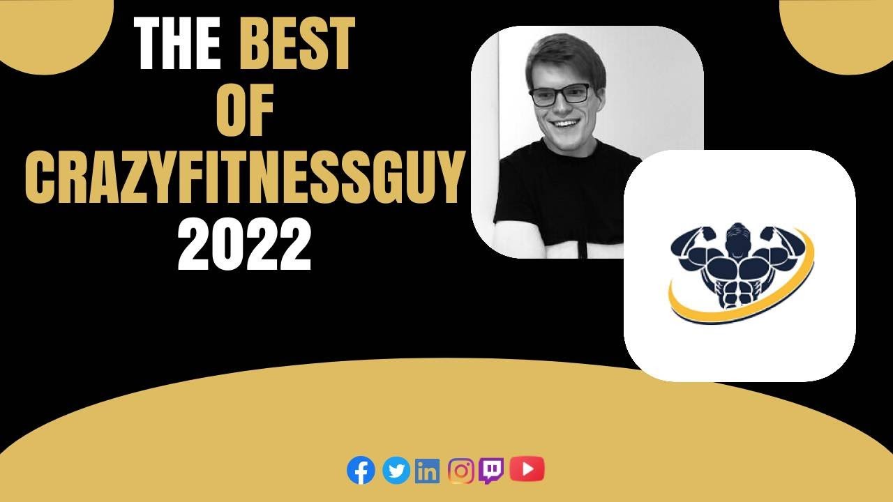 The Best Of CrazyFitnessGuy 2022