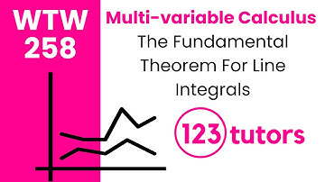 Multi-variable Calculus | WTW 258 | The Fundamental Theorem For Line Integrals by 123tutors