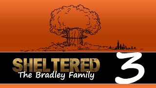Sheltered (Alpha Build) Episode 3 - Expeditions!