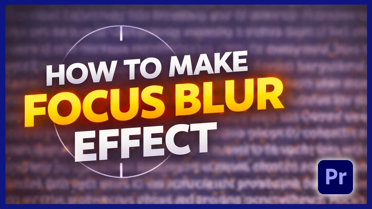 Focus Blur in Premiere Pro - YouTube