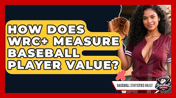 How Does wRC+ Measure Baseball Player Value? - Baseball Statistics Vault