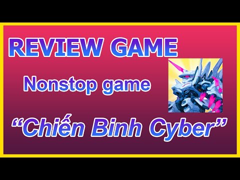 [Review Game] Review game Nonstop game: "Chiến Binh Cyber" | T3L