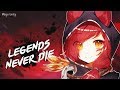 Nightcore - Legends Never Die (league of legends) | lyrics