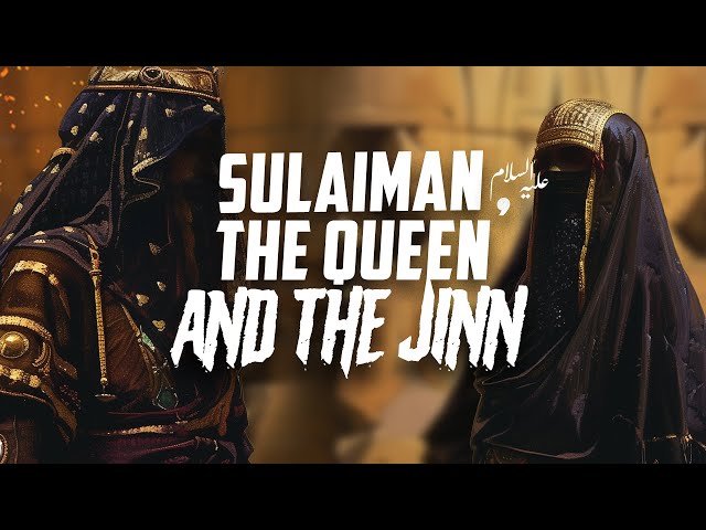 SULAIMAN (AS) USES JINN TO HUMBLE QUEEN BILQIS! class=