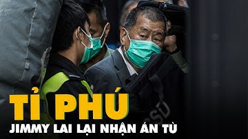 Tỉ phú Hong Kong Jimmy Lai lại nhận án tù