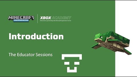 The Educator Sessions: Introduction to Minecraft Education Edition