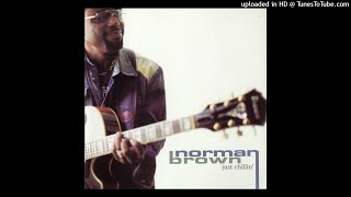 Norman Brown - Just Chillin' - 05 - I Still Believe