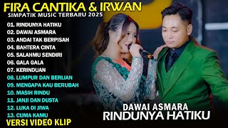 Rindunya Hatiku Fira Cantika Ft Irwan Krisdiyanto Simpatik Album Terbaik 2025 Viral