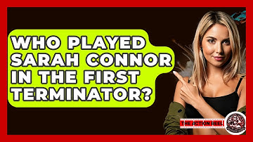 Who Played Sarah Connor In The First Terminator? - The Action Reel