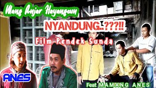 Download Lagu FILM PENDEK SUNDA~MAMANG ANES~NYANDUNG MP3