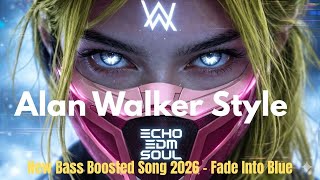  Alan Walker Style  Bass Remix 2026    Fade Into Blue  Melodic Night Drive Mix   Bass