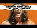 The Ultimate Warrior Vs Something Awful