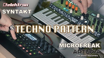 🔥 ELEKTRON SYNTAKT + ARTURIA MICROFREAK 🔥 -  TECHNO PATTERN