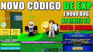 NOVO CÓDIGO DE EXP + NOVO BUG DO ZIOLES SÓ PEGA FRUTA BUDDHA DO BLOX FRUITS blox fruit codes