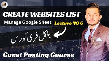 How to create and manage Guest Posting Websites list| How to create Guest Posting Sheet Lecture No 6