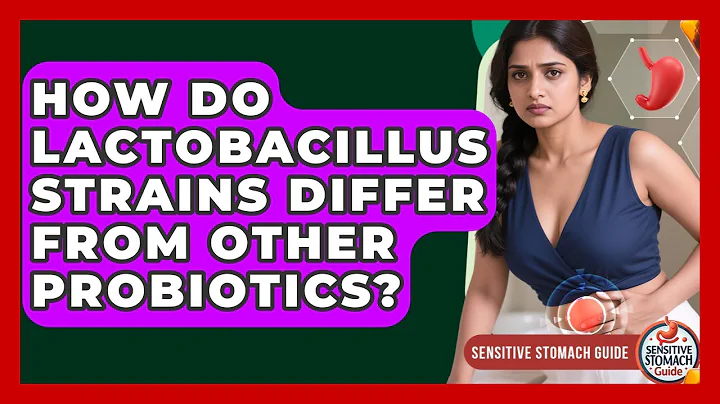 How Do Lactobacillus Strains Differ From Other Probiotics? - Sensitive Stomach Guide