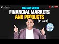 Frm l1 maha revision  day 5  financial markets and products 1st half  may24 exam frmlevel1