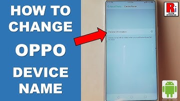 HOW TO CHANGE OPPO DEVICE NAME