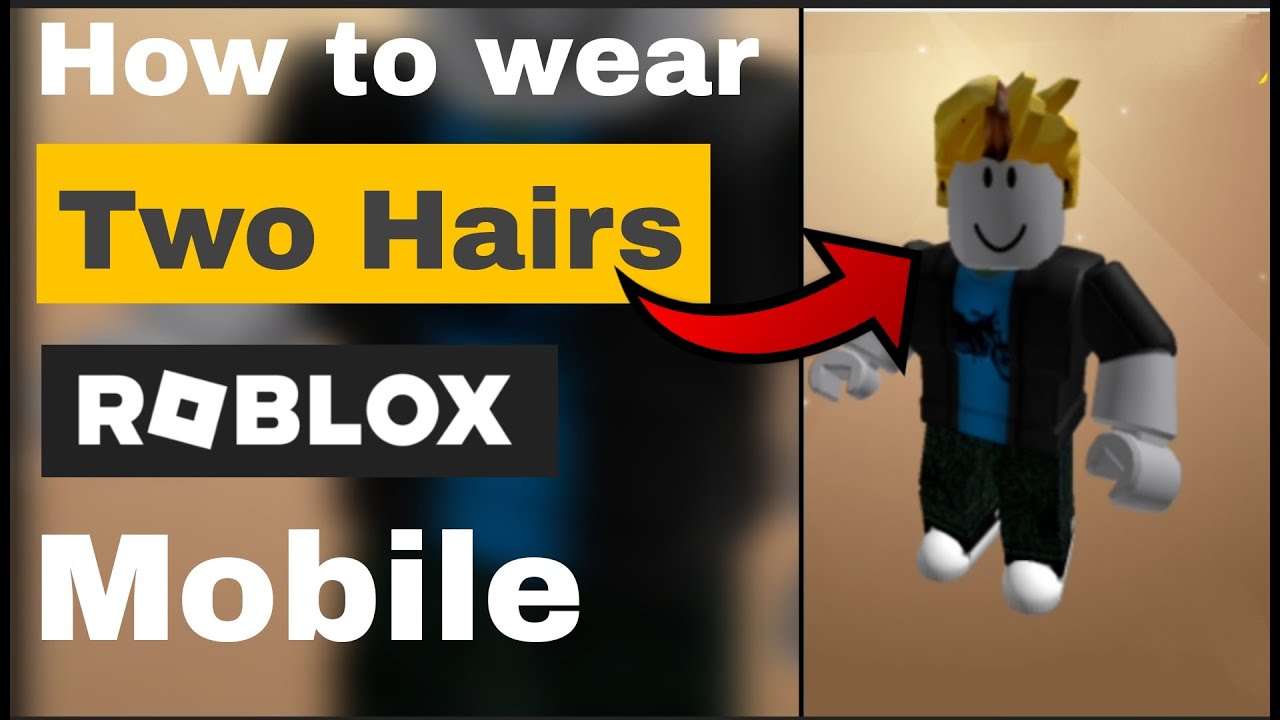 How to wear multiple hairs on Roblox mobile? - Pro Game Guides