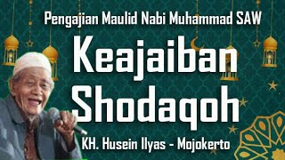 Keajaiban Shodaqoh | Meneladani Kehidupan Rosulallah | KH. Husein Ilyas Mojokerto