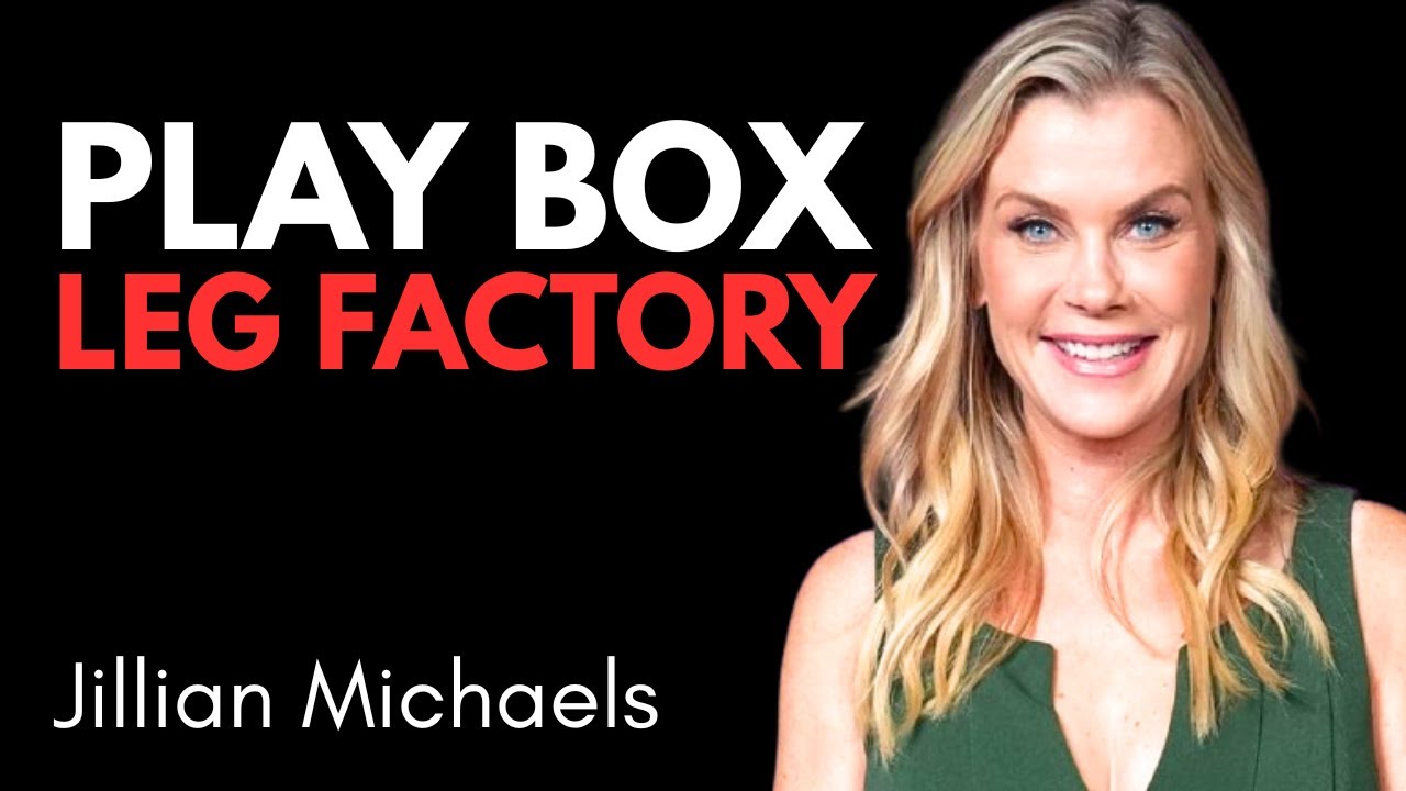 Play Box Leg Factory || BEST MOTIVATION SPEECH BY JILLIAN MICHAELS ||
