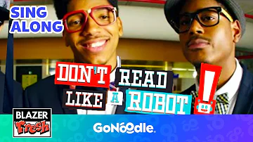 Don't Read Like a Robot - Learn To Read With Blazer Fresh | Songs For Kids | Sing Along | GoNoodle